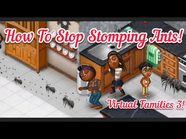How to Fix Ant Problem in Virtual Families 3?